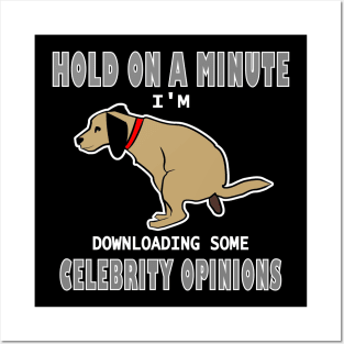 Funny Downloading Celebrity Opinions Humor Posters and Art